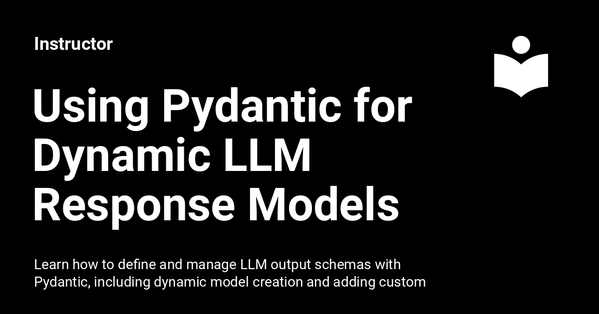 Effortless YAML to Pydantic Mapping Environment Variables to Nested Models with pydantic-settings - Using Pydantic for Dynamic LLM Response Models - Instructor